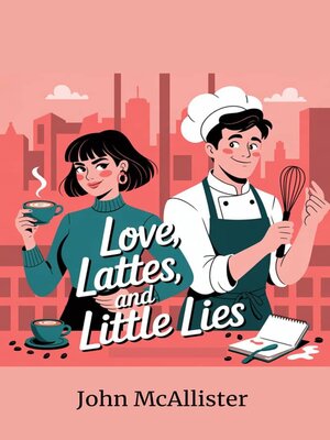 cover image of Love , Lattes and Little Lies